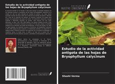 Bookcover of Estudio de la actividad antigota de las hojas de Bryophyllum calycinum