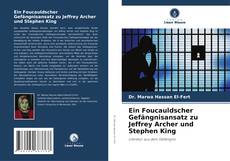 Couverture de Ein Foucauldscher Gefängnisansatz zu Jeffrey Archer und Stephen King