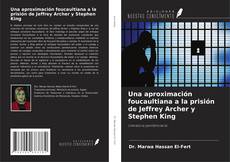 Portada del libro de Una aproximación foucaultiana a la prisión de Jeffrey Archer y Stephen King