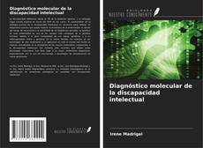 Bookcover of Diagnóstico molecular de la discapacidad intelectual