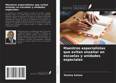 Bookcover of Maestros especialistas que evitan enseñar en escuelas y unidades especiales