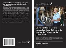 Bookcover of La importancia de la inmunización del ganado contra la fiebre de la costa este