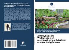 Bookcover of Antimykotische Wirkungen von methanolischen Extrakten einiger Heilpflanzen