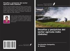 Buchcover von Desafíos y perjuicios del sector agrícola indio (Odisha)