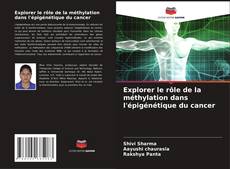 Portada del libro de Explorer le rôle de la méthylation dans l'épigénétique du cancer