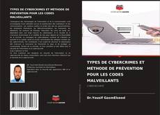Couverture de TYPES DE CYBERCRIMES ET MÉTHODE DE PRÉVENTION POUR LES CODES MALVEILLANTS
