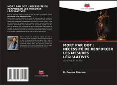 Bookcover of MORT PAR DOT : NÉCESSITÉ DE RENFORCER LES MESURES LÉGISLATIVES