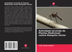 Portada del libro de Actividade larvicida de Plantas Medicinais contra Mosquito Vector