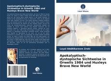 Buchcover von Apokalyptisch-dystopische Sichtweise in Orwells 1984 und Huxleys Brave New World