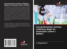 Buchcover von Concentrazione minima inibitoria degli oli essenziali contro i batteri