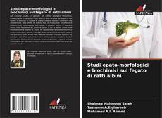 Couverture de Studi epato-morfologici e biochimici sul fegato di ratti albini