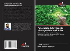 Couverture de Potenziale lubrificante biodegradabile di RSO
