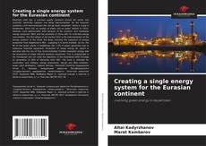 Couverture de Creating a single energy system for the Eurasian continent