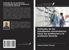 Copertina di Actitudes de los estudiantes universitarios hacia los profesores y la profesión docente