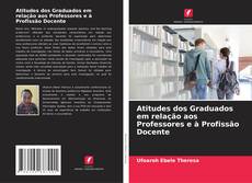 Portada del libro de Atitudes dos Graduados em relação aos Professores e à Profissão Docente