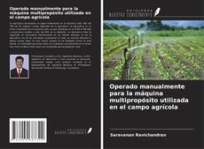 Bookcover of Operado manualmente para la máquina multipropósito utilizada en el campo agrícola