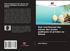 Borítókép a  État nutritionnel des élèves des écoles publiques et privées au Ghana - hoz