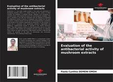 Copertina di Evaluation of the antibacterial activity of mushroom extracts