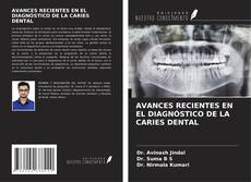 AVANCES RECIENTES EN EL DIAGNÓSTICO DE LA CARIES DENTAL kitap kapağı