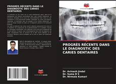 Capa do livro de PROGRÈS RÉCENTS DANS LE DIAGNOSTIC DES CARIES DENTAIRES 