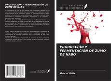 PRODUCCIÓN Y FERMENTACIÓN DE ZUMO DE NABO kitap kapağı