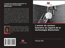 Portada del libro de L'avenir du secteur bancaire au regard de la technologie Blockchain