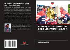 LE RISQUE ERGONOMIQUE CHEZ LES PARAMÉDICAUX kitap kapağı