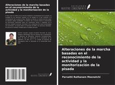 Capa do livro de Alteraciones de la marcha basadas en el reconocimiento de la actividad y la monitorización de la pisada 