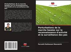 Borítókép a  Perturbations de la marche basées sur la reconnaissance d'activité et la surveillance des pas - hoz