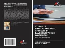 Обложка STUDIO DI SIMULAZIONE DEGLI ATTACCHI DI EAVESDROPPING E WORMHOLE