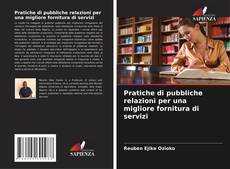 Bookcover of Pratiche di pubbliche relazioni per una migliore fornitura di servizi