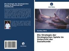 Capa do livro de Die Strategie der Strategischen Spiele im Unterricht der Sozialkunde 