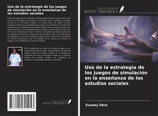 Bookcover of Uso de la estrategia de los juegos de simulación en la enseñanza de los estudios sociales