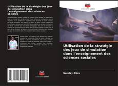 Borítókép a  Utilisation de la stratégie des jeux de simulation dans l'enseignement des sciences sociales - hoz