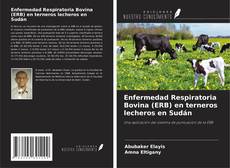 Bookcover of Enfermedad Respiratoria Bovina (ERB) en terneros lecheros en Sudán