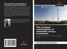 Bookcover of The economic sustainability of renewable energy investment
