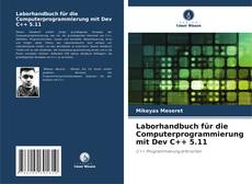 Laborhandbuch für die Computerprogrammierung mit Dev C++ 5.11 kitap kapağı