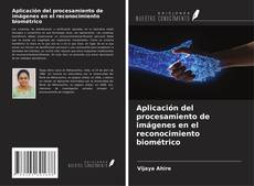 Buchcover von Aplicación del procesamiento de imágenes en el reconocimiento biométrico