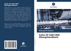 Catia V5 CAD CAM-Übungshandbuch kitap kapağı