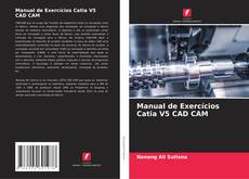 Capa do livro de Manual de Exercícios Catia V5 CAD CAM 