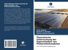 Couverture de Theoretische Untersuchung der Eigenschaften von Photovoltaikmodulen
