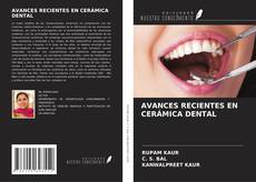 Bookcover of AVANCES RECIENTES EN CERÁMICA DENTAL