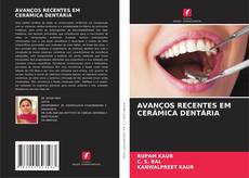 Buchcover von AVANÇOS RECENTES EM CERÂMICA DENTÁRIA