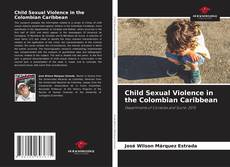 Child Sexual Violence in the Colombian Caribbean kitap kapağı