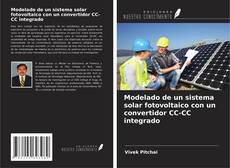 Bookcover of Modelado de un sistema solar fotovoltaico con un convertidor CC-CC integrado