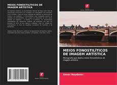 MEIOS FONOSTILÍTICOS DE IMAGEM ARTÍSTICA kitap kapağı