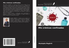 Bookcover of Mis crónicas confinadas