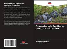 Revue des bois fossiles du territoire vietnamien的封面
