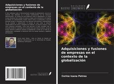 Copertina di Adquisiciones y fusiones de empresas en el contexto de la globalización