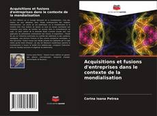 Buchcover von Acquisitions et fusions d'entreprises dans le contexte de la mondialisation
